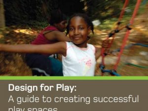 Design for Play A guide to creating successful play spaces